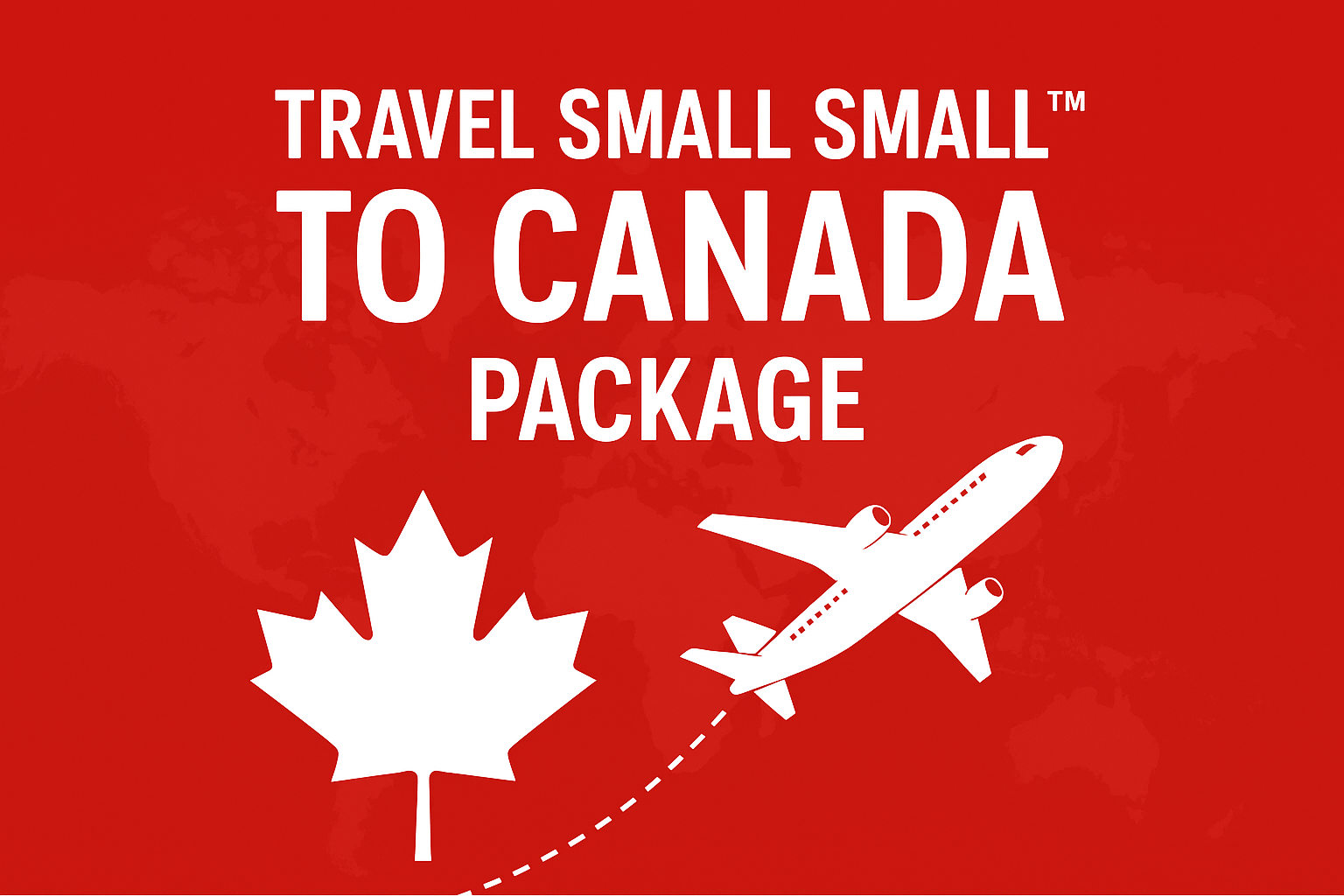 ✈️ Travel Small Small™ to Canada Package – Black Friday Deal Ends Sunday, Nov 30, 2025!